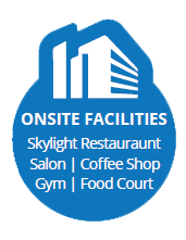 Onsite facilities, skylight restaurant, salon, coffee shop, gym and food court 