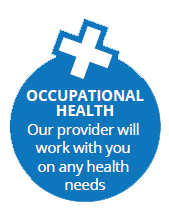 Occupational health, our provider will work with you on any health needs